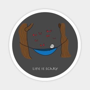 LIFE IS SCARY Magnet